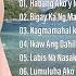 Habang Ako Y Nabubuhay Best Nonstop Pamatay Puso Tagalog Love Song Collection Playlist