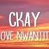 CKay Love Nwantiti TikTok Remix Lyrics