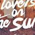 Lovers On The Sun Feat Sam Martin Extended