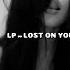 LP LOST ON YOU SPEED UP