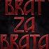 Brat Za Brata