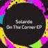 Solardo On The Corner Original Mix Sola