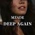 Mzade Deep Again Original Mix