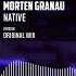 Morten Granau Native Official Audio