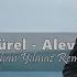 Kürşat Gürel Alev Alev Gökhan Yılmaz Remix