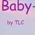 Baby Baby Baby By TLC Lyrics