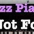 Jazz Piano But Not For Me