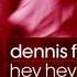 Dennis Ferrer Hey Hey Vandalism Remix