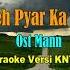 Nasha Yeh Pyar Ka Nasha Hai OST Mann Karaoke Lyrics No Vocal Version BKK KN7000