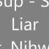 HAN LYRİCS Wa Up Stupid Liar Ft Nihwa