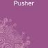 Pusher