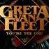 Greta Van Fleet You Re The One Audio