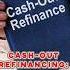 Cash Out Refinancing What You Need To Know Refinancing Mortgagesavings