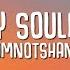 Iamnotshane Maybe My Soulmate Died Lyrics