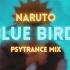 NARUTO Blue Bird Remix DRIPBEAT Music Psytrance Mix Anime Naruto Dripbeatmusic