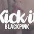 MALE VERSION BLACKPINK Kick It