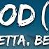 David Guetta Bebe Rexha I M Good Blue LYRICS I M Good Yeah I M Feelin Alright