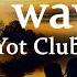 Yot Club No Way Lyrics