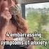 4 Embarrassing Anxiety Symptoms Mentalhealth Anxiety Anxious