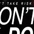 REAL TRUTH ABOUT RISK TAKERS WATCH THIS One Of The Most Eye Opening Videos