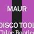 Maur Disco Tool Chloe Bootleg