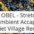 AGNES OBEL Stretch Yuor Eyes Ambient Accapella Quiet Village Remix