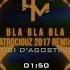 Gigi D Agostino Bla Bla Bla Atrociouz 2017 Remix