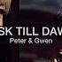 Peter Gwen Dusk Till Dawn