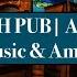 4K Irish Pub ASMR Relaxing Bar Music And Ambience An Authentic Ireland Experience Cheers