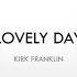 It S Gonna Be A Lovely Day LYRICS Kirk Franklin