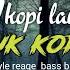 DJ KOPI LAMBADA FULL REGGAE STYLE 2021 TROBUZ COMUNITY