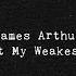 James Arthur At My Weakest Lyric Video