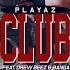 Playaz Club Bla Ta Ft Drew Beez Banga Prod HerbMadeThisBeat X DJ Taliban NEW