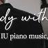 STUDY WITH ME Morning Daylight IU Piano Music