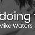 I M Doing Fine Mike Waters Lyrics Video