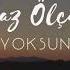 Yoksun Akustik Naz Ölçal Sözleriyle QP Lyrics