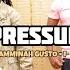 PRESSURE STAMMINAH GUSTO I SHENS