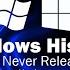 The Mega Ultimate Windows History With Never Released Versions