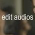 Edit Audios Because I M Gonna Serve Exactly What You Are