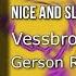 Vessbroz Ft Gerson Rafael Nice And Slow