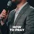 How To Pray Properly