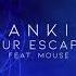 Anki Feat Mouse Our Escape OUT NOW