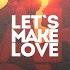 Let S Make Love Extended Mix