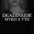 MVKO X YTD DEADINSIDE BASS BOOSTED