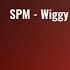 SPM Wiggy Wiggy Ft Baby Bash Lyrics