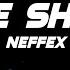 NEFFEX The Show Lyrics