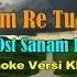 Sanam Re Tu Mera Sanam Hua OST Sanam Re Karaoke Lyrics No Vocal Version BKK KN7000