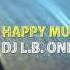 Happy Music Session 003 By L B ONE