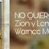 No Quiero Amarte Letra Zion Y Lennox Ft Justin Quiles Audio Official 2018