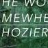 Hozier In The Woods Somewhere Lyrics